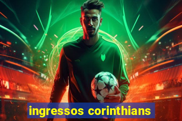 ingressos corinthians